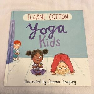 Yoga Kids by Fearne Cotton Hardback Book 
Illustrated by Sheena Dempsey